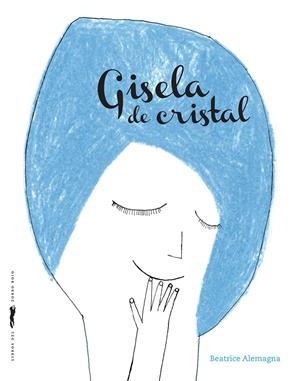 Gisela de cristal | Alemagna, Beatrice | Cooperativa autogestionària