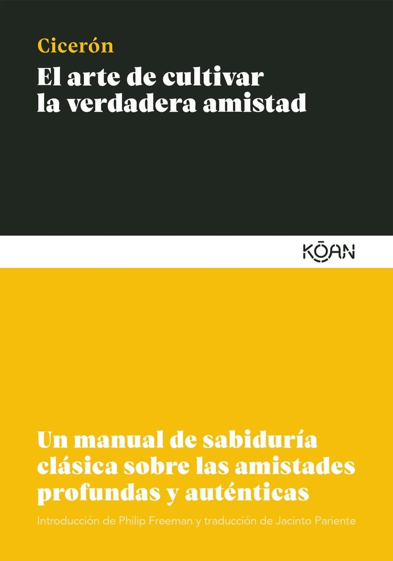 El arte de cultivar la verdadera amistad | Ciceron, Marco Tulio | Cooperativa autogestionària