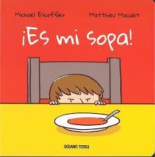 ¡Es mi sopa! | Escoffier, Michael; Maudet, Matthieu