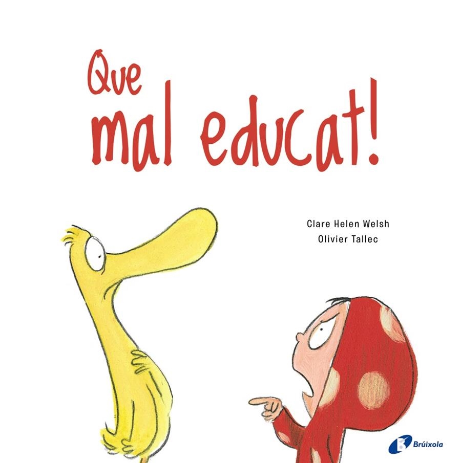 Que mal educat! | Welsh, Clare Helen | Cooperativa autogestionària