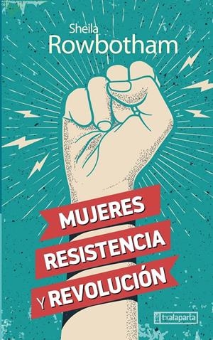 Mujeres, resistencia y revolución | Rowbotham, Sheila | Cooperativa autogestionària