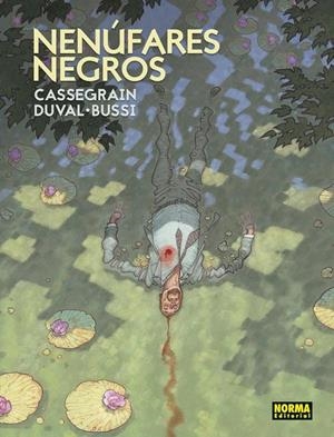 Nenúfares negros | Cassegrain, Didier; Duva, Fred; Bussi, Michel | Cooperativa autogestionària
