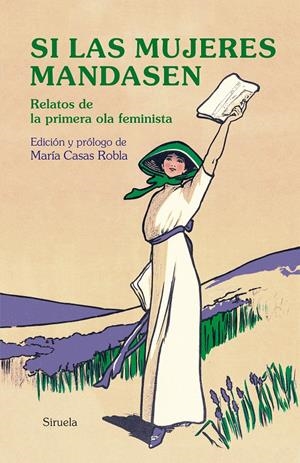 Si las mujeres mandasen | Austen, Jane/Sand, George/Shelley, Mary W./Eliot, George/Woolf, Virginia/de Castro, Rosalía/Pardo Ba | Cooperativa autogestionària
