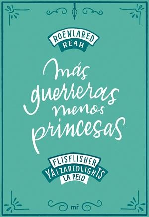 Más guerreras, menos princesas | RoEnLaRed/Reah/Flisflisher/RedLights, Yaiza/La Pelo