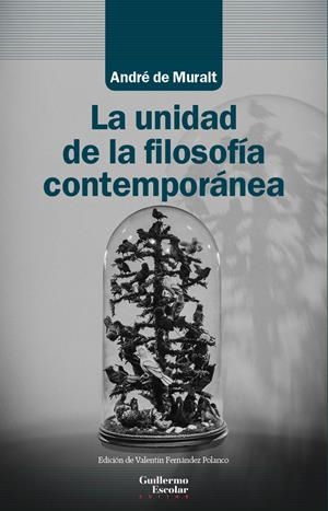 La unidad de la filosofía contemporánea | de Muralt, André