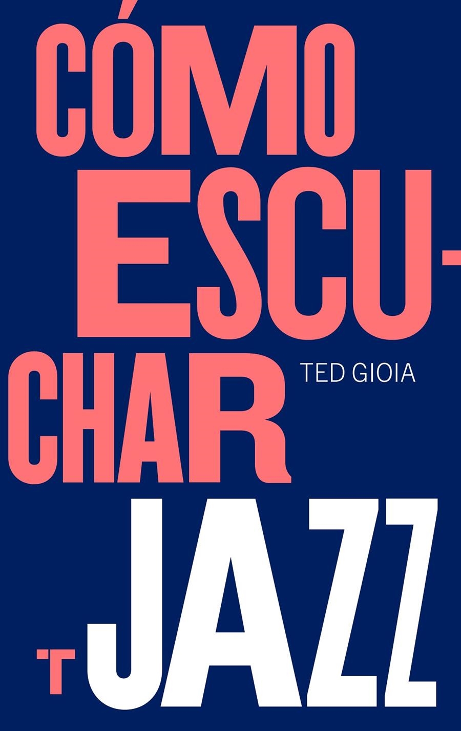Cómo escuchar jazz | Gioia, Ted | Cooperativa autogestionària