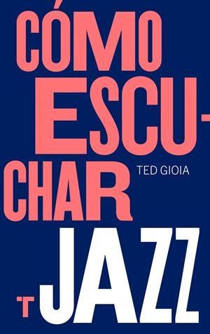 Cómo escuchar jazz | Gioia, Ted | Cooperativa autogestionària