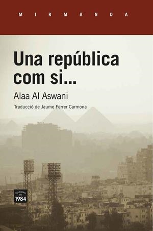 Una república com si... | Al Aswani, Alaa | Cooperativa autogestionària