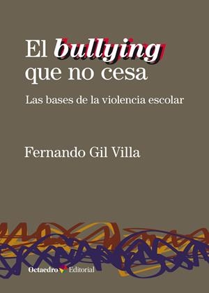 El bullying que no cesa | Gil Villa, Fernando | Cooperativa autogestionària