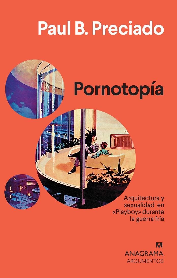 Pornotopía | Preciado, Paul B.