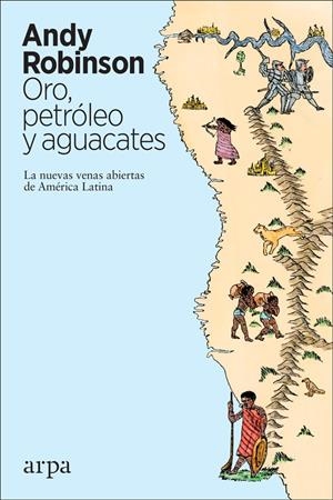 Oro, petróleo y aguacates | Robinson, Andy | Cooperativa autogestionària
