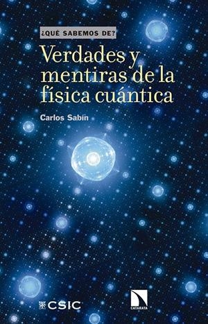 Verdades y mentiras de la física cuántica | Sabín, Carlos | Cooperativa autogestionària