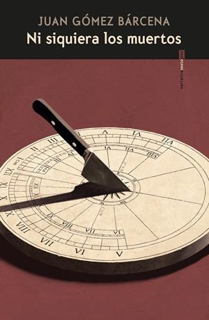 Ni siquiera los muertos | Gómez Bárcena, Juan