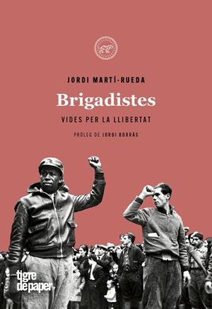 Brigadistes | Martí-Rueda, Jordi