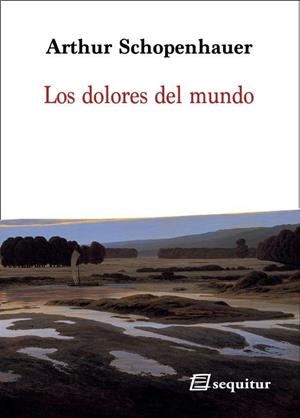 Los dolores del mundo | Schopenhauer, Arthur