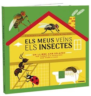 Els meus veïns els insectes | Lasserre, François | Cooperativa autogestionària