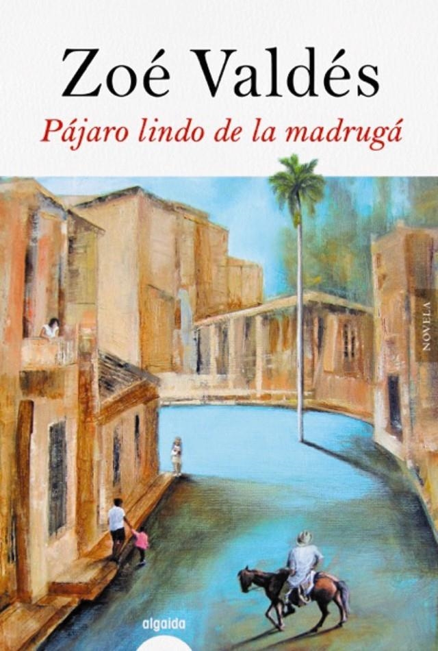 Pájaro lindo de la madrugá | Valdés, Zoé | Cooperativa autogestionària