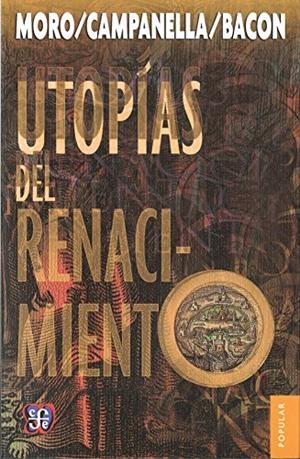 Utopias del renacimiento | Moro, Tomas; Bacon, Francis; Campanella, Tomasso