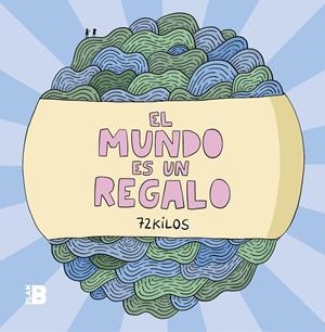 El mundo es un regalo | 72 Kilos, | Cooperativa autogestionària
