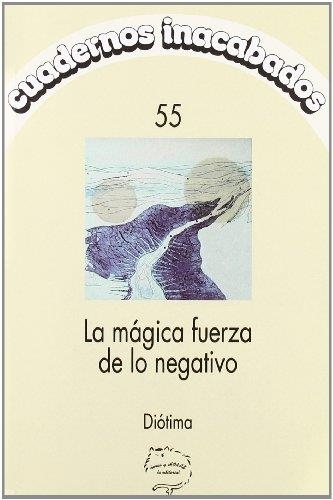 La mágica fuerza de lo negativo | Diótima
