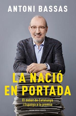 La nació en portada | Bassas, Antoni | Cooperativa autogestionària