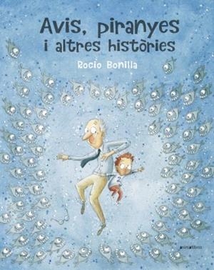 Avis, piranyes i altres històries | Bonilla Raya, Rocio | Cooperativa autogestionària