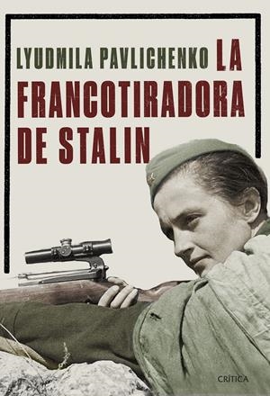 La francotiradora de Stalin | Pavlichenko, Liudmila | Cooperativa autogestionària