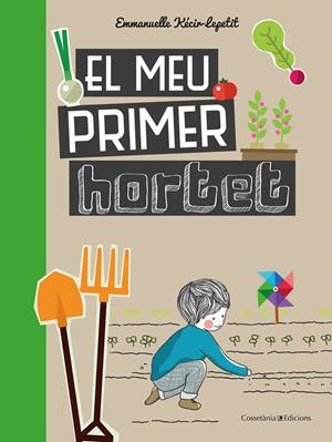 El meu primer hortet | Kecir-Lepetit , Emmanuelle | Cooperativa autogestionària