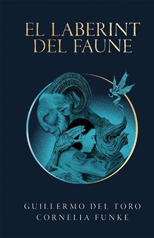 El laberint del faune | del Toro, Guillermo/Funke, Cornelia | Cooperativa autogestionària