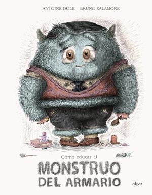 Cómo educar al monstruo del armario | Dole, Antoine | Cooperativa autogestionària