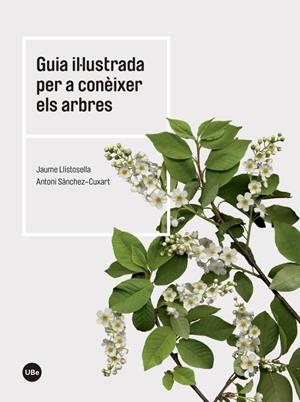 Guia il·lustrada per a conèixer els arbres | Llistosella Vidal, Jaume/Sànchez Cuxart, Antoni