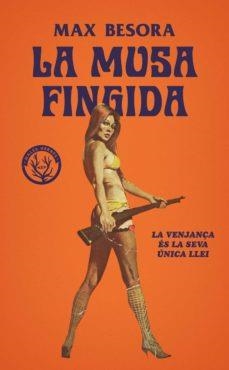 La musa fingida | Besora, Max | Cooperativa autogestionària