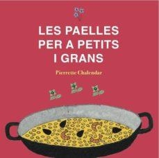 Les paelles per a petits i grans | Chalendar, Pierrette | Cooperativa autogestionària