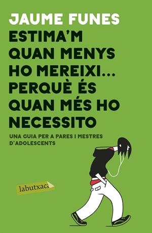 Estima'm quan menys m'ho mereixi ... perquè és quan més ho necessito | Funes, Jaume | Cooperativa autogestionària