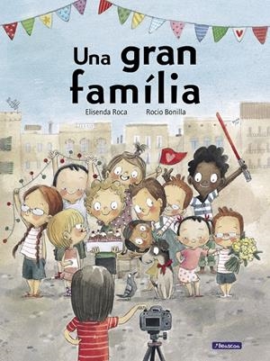 Una gran família | Roca, Elisenda; Bonilla, Rocio