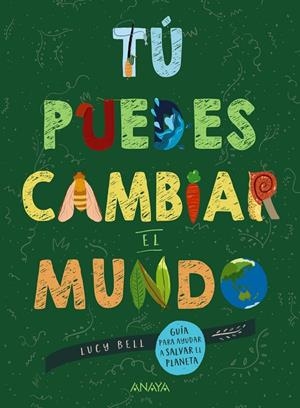 Tú puedes cambiar el mundo | Bell, Lucy | Cooperativa autogestionària