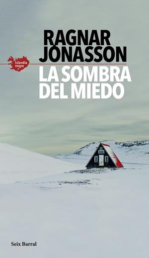 La sombra del miedo (Serie Islandia Negra 1) | Jónasson, Ragnar