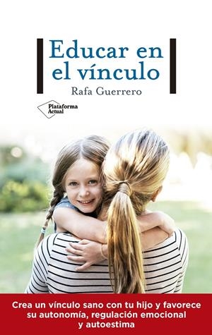 Educar en el vínculo | Guerrero, Rafa
