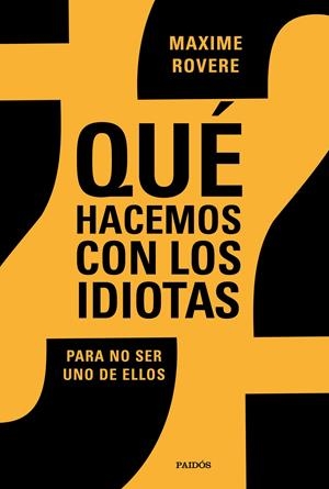 ¿Qué hacemos con los idiotas? | Rovere, Maxime | Cooperativa autogestionària