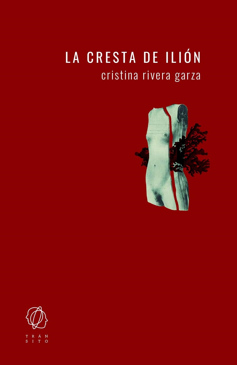 La cresta de Ilión | Cristina Rivera Garza | Cooperativa autogestionària