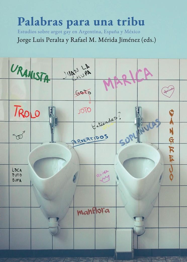 Palabras para una tribu | Rafael M. Mérida Jiménez Jorge Luis Peralta (eds.)