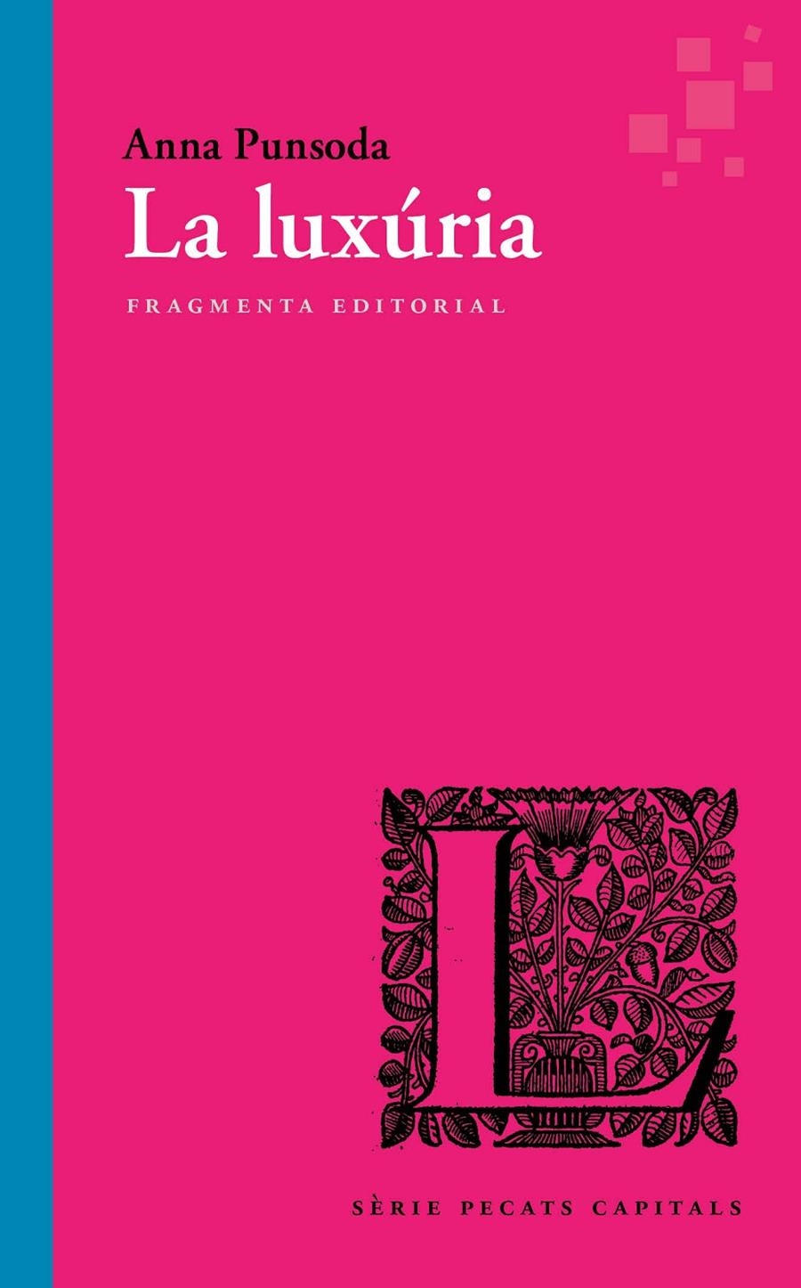 La luxúria | Punsoda Ricart, Anna | Cooperativa autogestionària