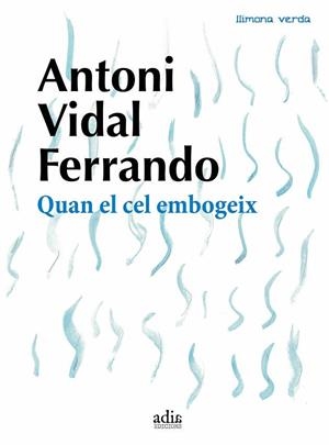 Quan el cel embogeix | Vidal Ferrando, Antoni
