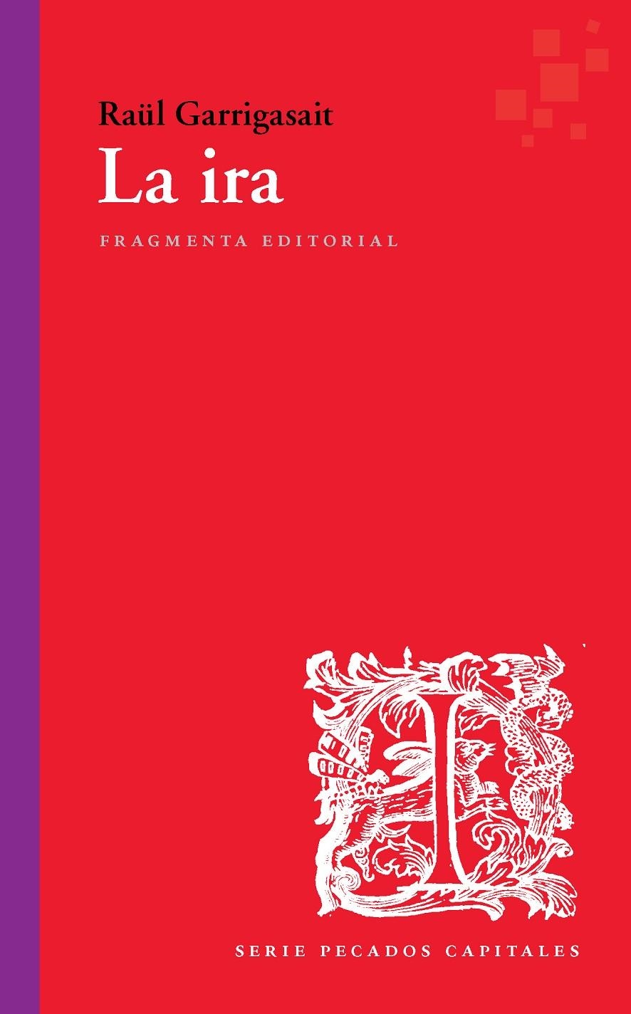 La ira (CAST) | Garrigasait Colomés, Raül | Cooperativa autogestionària