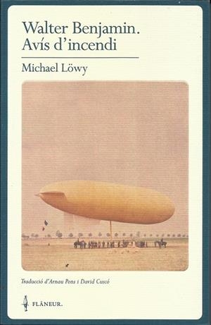 Walter Benjamin. Avís d'incendi | Löwy, Michael | Cooperativa autogestionària