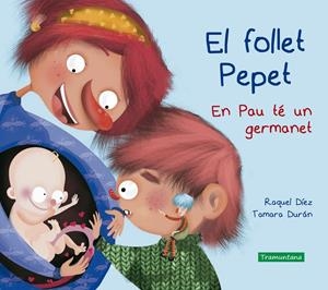 El follet Pepet. En Pau té un germanet | Díez, Raquel/Durán Salguero, Tamara | Cooperativa autogestionària