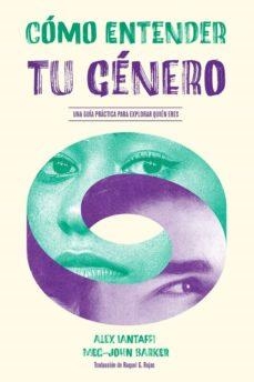 Cómo entender tu género | Iantaffi, Alex/Barker, Meg-John
