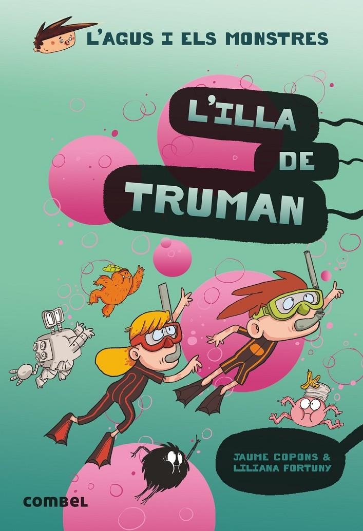 L'Agus i els monstres 17 - L'illa de Truman | Copons, Jaume; Fortuny, Liliana