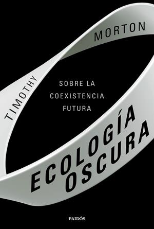 Ecología oscura | Morton, Timothy | Cooperativa autogestionària