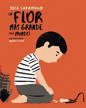 La flor más grande del mundo | Saramago, José/Letria, André | Cooperativa autogestionària